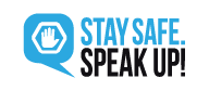 Stay Safe Speak Up
